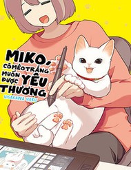 Truyện tranh Miko, Cô Mèo Trắng Muốn Được Yêu Thương